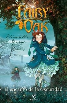 FAIRY OAK-2.EL ENCANTO DE LA OSCURIDAD | 9788410346208 | GNONE, ELISABETTA/GARCÍA, MIGUEL | Llibreria Geli - Llibreria Online de Girona - Comprar llibres en català i castellà