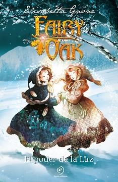 FAIRY OAK-3.EL PODER DE LA LUZ | 9788410346215 | GNONE, ELISABETTA/GARCÍA, MIGUEL | Llibreria Geli - Llibreria Online de Girona - Comprar llibres en català i castellà