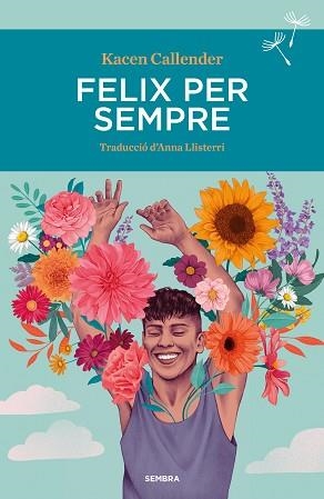 FELIX PER SEMPRE | 9788410198081 | CALLENDER, KACEN | Llibreria Geli - Llibreria Online de Girona - Comprar llibres en català i castellà