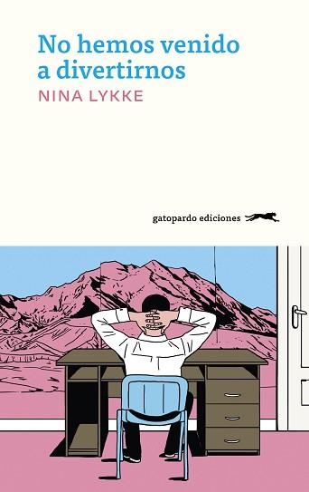 NO HEMOS VENIDO A DIVERTIRNOS | 9788412796797 | LYKKE, NINA | Llibreria Geli - Llibreria Online de Girona - Comprar llibres en català i castellà