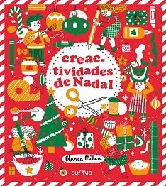 CREACTIVIDADES DE NADAL | 9788482896489 | MILLÁN, BLANCA | Llibreria Geli - Llibreria Online de Girona - Comprar llibres en català i castellà