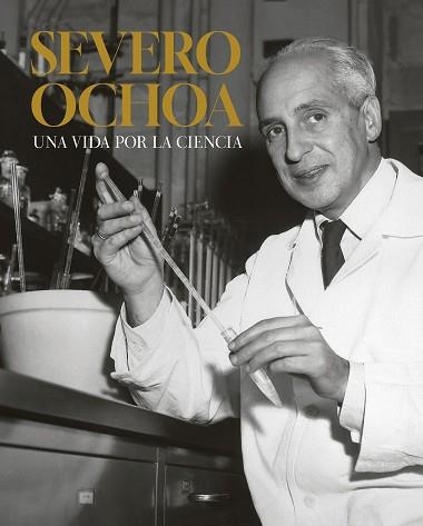 SEVERO OCHOA. UNA VIDA POR LA CIENCIA | 9788408294788 | Llibreria Geli - Llibreria Online de Girona - Comprar llibres en català i castellà