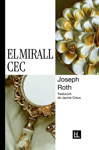 EL MIRALL CEC | 9788412908602 | ROTH, JOSEPH | Llibreria Geli - Llibreria Online de Girona - Comprar llibres en català i castellà