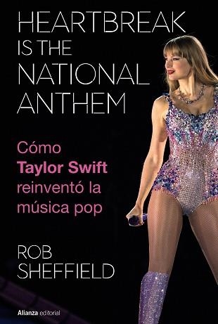 HEARTBREAK IS THE NATIONAL ANTHEM.CÓMO TAYLOR SWIFT REINVENTÓ LA MÚSICA POP | 9788411488754 | SHEFFIELD, ROB | Libreria Geli - Librería Online de Girona - Comprar libros en catalán y castellano