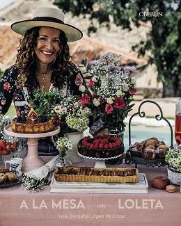 A LA MESA CON LOLETA | 9788441548190 | BERNABÉ LÓPEZ DE CÓZAR, LOLA | Llibreria Geli - Llibreria Online de Girona - Comprar llibres en català i castellà