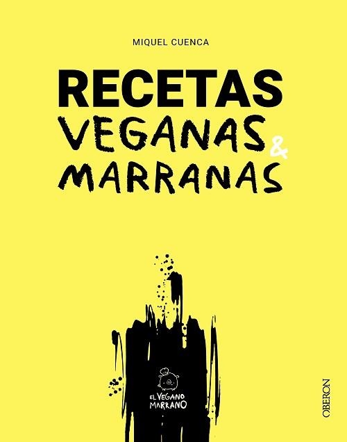 RECETAS VEGANAS MARRANAS | 9788441550780 | CUENCA, MIQUEL | Llibreria Geli - Llibreria Online de Girona - Comprar llibres en català i castellà