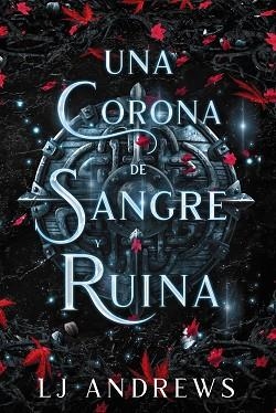 UNA CORONA DE SANGRE Y RUINA | 9788419988409 | ANDREWS, LJ | Llibreria Geli - Llibreria Online de Girona - Comprar llibres en català i castellà