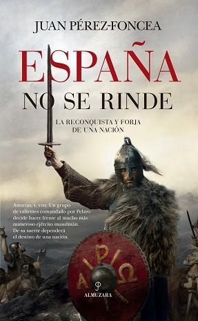 ESPAÑA NO SE RINDE | 9788410525023 | JUAN PÉREZ-FONCEA | Llibreria Geli - Llibreria Online de Girona - Comprar llibres en català i castellà