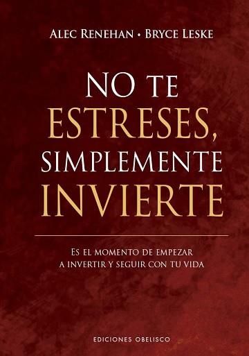 NO TE ESTRESES,SIMPLEMENTE INVIERTE | 9788411721806 | RENEHAN, ALEC/LESKE, BRYCE | Llibreria Geli - Llibreria Online de Girona - Comprar llibres en català i castellà