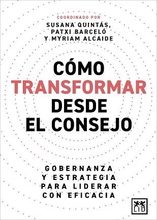 CÓMO TRANSFORMAR DESDE EL CONSEJO | 9788410221291 | PATXI BARCELÓ/MYRIAM ALCAIDE/SUSANA QUINTÁS/MARGA GARCÍA/INMACULADA SÁNCHEZ RAMOS/JOAQUINA GARRIDO-A | Llibreria Geli - Llibreria Online de Girona - Comprar llibres en català i castellà