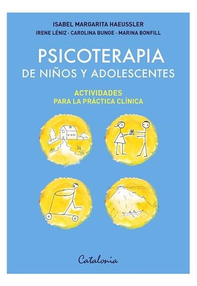 PSICOTERAPIA DE NIÑOS Y ADOLESCENTES: ACTIVIDADES PARA LA PRÁCTICA CLÍNICA | 9788419467546 | HAEUSSLER PÉREZ DE ARCE, ISABEL MARGARITA | Llibreria Geli - Llibreria Online de Girona - Comprar llibres en català i castellà