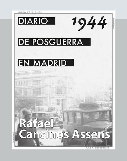 DIARIO DE POSGUERRA EN MADRID,1944 | 9788415957317 | CANSINOS ASSENS, RAFAEL | Llibreria Geli - Llibreria Online de Girona - Comprar llibres en català i castellà