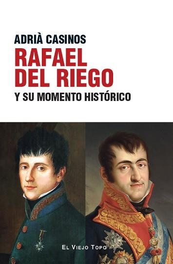 RAFAEL DEL RIEGO Y SU MOMENTO HISTÓRICO | 9788410328365 | CASINOS, A. | Llibreria Geli - Llibreria Online de Girona - Comprar llibres en català i castellà