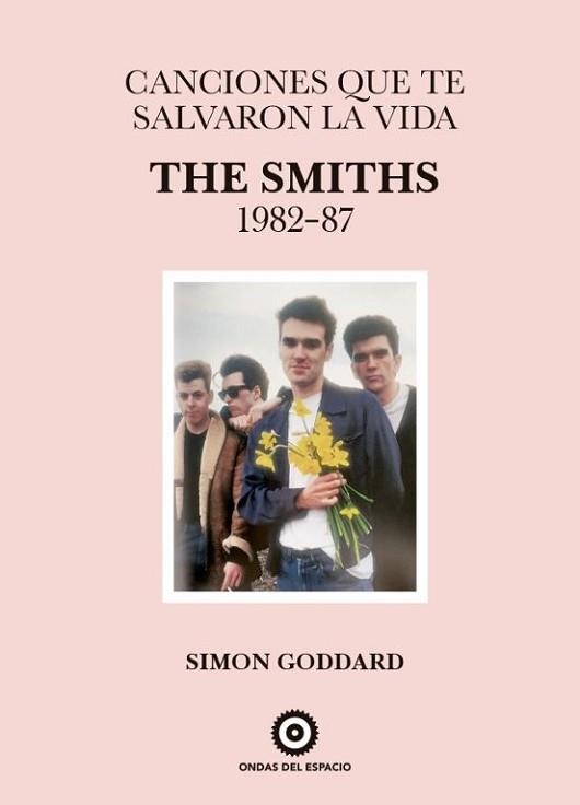 CANCIONES QUE TE SALVARON LA VIDA.THE SMITHS 1982-87 | 9788412544923 | GODDARD, SIMON | Libreria Geli - Librería Online de Girona - Comprar libros en catalán y castellano