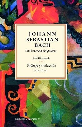 JOHANN SEBASTIAN BACH | 9788419243546 | HINDEMITH, PAUL | Libreria Geli - Librería Online de Girona - Comprar libros en catalán y castellano