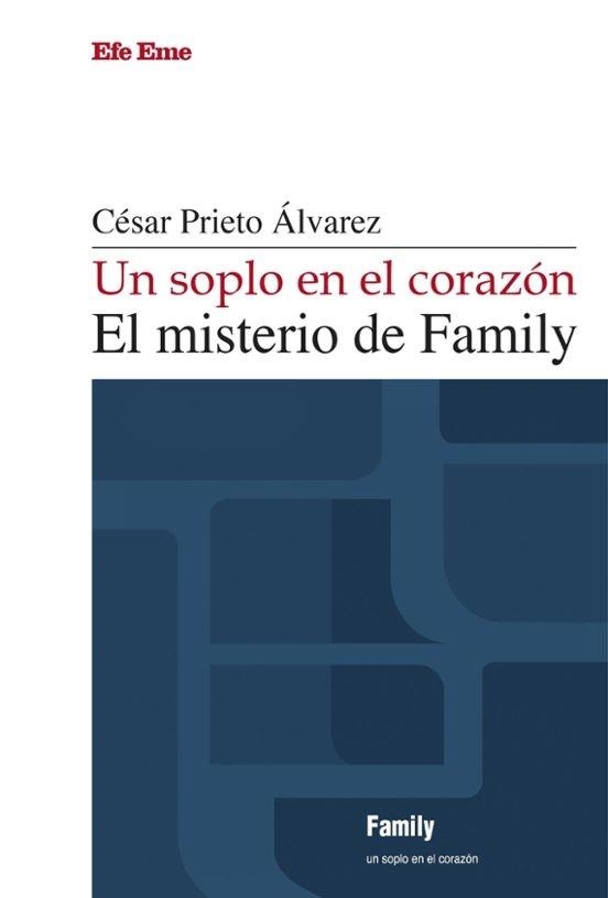 UN SOPLO EN EL CORAZÓN.EL MISTERIO DE FAMILY | 9788495749703 | PRIETO ÁLVAREZ, CÉSAR | Libreria Geli - Librería Online de Girona - Comprar libros en catalán y castellano