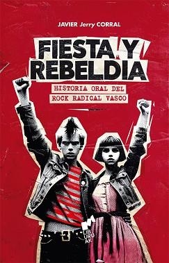 FIESTA Y REBELDÍA | 9788419234209 | CORRAL,JAVIER JERRY | Libreria Geli - Librería Online de Girona - Comprar libros en catalán y castellano