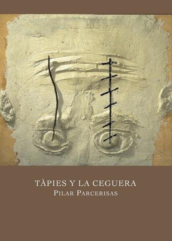 TÀPIES Y LA CEGUERA | 9788412900163 | PARCERISAS,PILAR | Libreria Geli - Librería Online de Girona - Comprar libros en catalán y castellano