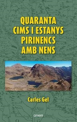 QUARANTA CIMS I ESTANYS PIRINENCS AMB NENS | 9788418865473 | GEL, CARLES | Libreria Geli - Librería Online de Girona - Comprar libros en catalán y castellano