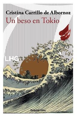 UN BESO EN TOKIO | 9788418657399 | CARRILLO DE ALBORNOZ FISAC, CRISTINA | Llibreria Geli - Llibreria Online de Girona - Comprar llibres en català i castellà