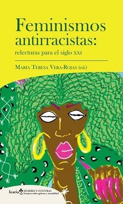 FEMINISMOS ANTIRRACISTAS | 9788418826993 | VERA ROJAS,MARIA TERESA | Libreria Geli - Librería Online de Girona - Comprar libros en catalán y castellano