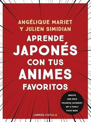 APRENDE JAPONÉS CON TUS ANIMES FAVORITOS | 9788448042196 | MARIET, ANGÉLIQUE | Llibreria Geli - Llibreria Online de Girona - Comprar llibres en català i castellà