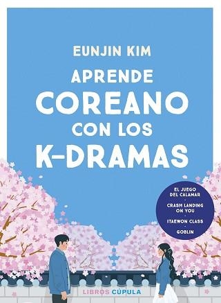 APRENDE COREANO CON LOS K-DRAMAS | 9788448042202 | KIM, EUNJIN | Llibreria Geli - Llibreria Online de Girona - Comprar llibres en català i castellà