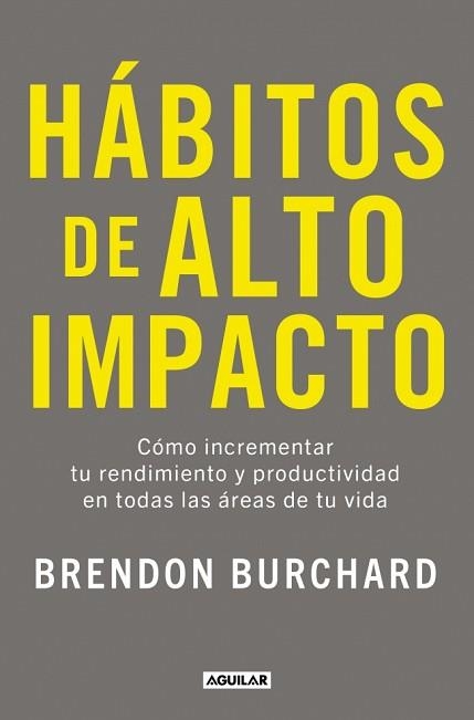 HÁBITOS DE ALTO IMPACTO | 9788403525320 | BURCHARD, BRENDON | Libreria Geli - Librería Online de Girona - Comprar libros en catalán y castellano