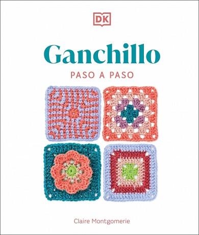 GANCHILLO PASO A PASO | 9780241736883 | MONTGOMERIE, CLAIRE | Llibreria Geli - Llibreria Online de Girona - Comprar llibres en català i castellà