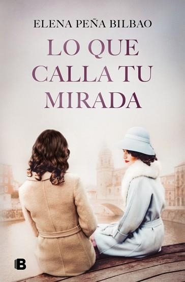 LO QUE CALLA TU MIRADA | 9788466681148 | PEÑA BILBAO, ELENA | Llibreria Geli - Llibreria Online de Girona - Comprar llibres en català i castellà