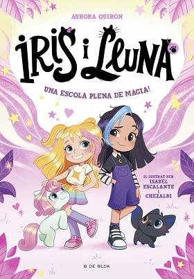 IRIS I LLUNA.CUIDADORES D'ANIMALETS MÀGICS-1.UNA ESCOLA PLENA DE MÀGIA! | 9788410269262 | QUIRÓN, AURORA | Llibreria Geli - Llibreria Online de Girona - Comprar llibres en català i castellà