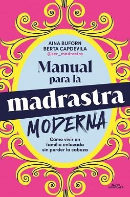 MANUAL PARA LA MADRASTRA MODERNA | 9788410190160 | BUFORN, AINA/CAPDEVILA, BERTA | Llibreria Geli - Llibreria Online de Girona - Comprar llibres en català i castellà