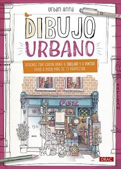 DIBUJO URBANO | 9788498747836 | URBAN ANNA | Llibreria Geli - Llibreria Online de Girona - Comprar llibres en català i castellà