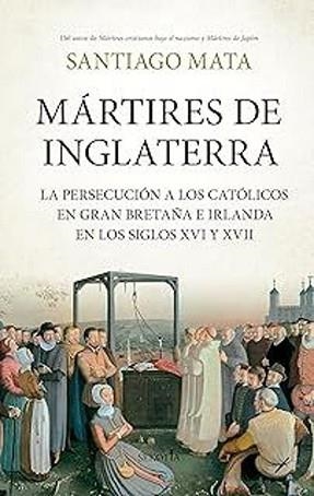 MÁRTIRES DE INGLATERRA | 9788419979483 | MATA,SANTIAGO | Llibreria Geli - Llibreria Online de Girona - Comprar llibres en català i castellà