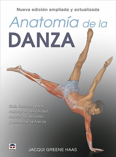 ANATOMÍA DE LA DANZA(NUEVA EDICIÓN AMPLIADA Y ACTUALIZADA) | 9788418655456 | GREENE HAAS, JACQUI | Llibreria Geli - Llibreria Online de Girona - Comprar llibres en català i castellà