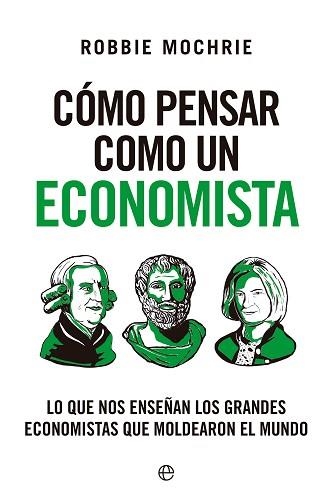 CÓMO PENSAR COMO UN ECONOMISTA | 9788413849645 | MOCHRIE, ROBBIE | Llibreria Geli - Llibreria Online de Girona - Comprar llibres en català i castellà