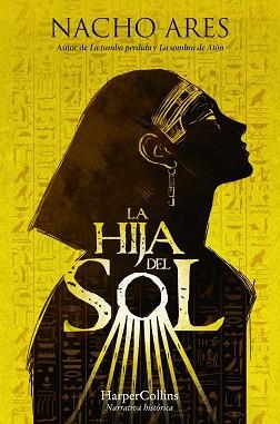 LA HIJA DEL SOL | 9788410642263 | ARES, NACHO | Llibreria Geli - Llibreria Online de Girona - Comprar llibres en català i castellà