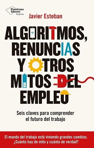 ALGORITMOS,RENUNCIAS Y OTROS MITOS DEL EMPLEO | 9788410243934 | ESTEBAN, JAVIER | Libreria Geli - Librería Online de Girona - Comprar libros en catalán y castellano