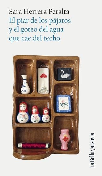 EL PIAR DE LOS PÁJAROS Y EL GOTEO DEL AGUA QUE CAE DEL TECHO | 9788433929761 | HERRERA PERALTA, SARA | Llibreria Geli - Llibreria Online de Girona - Comprar llibres en català i castellà