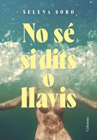 NO SÉ SI DITS O LLAVIS | 9788466432832 | SORO GÓMEZ, SELENA | Llibreria Geli - Llibreria Online de Girona - Comprar llibres en català i castellà