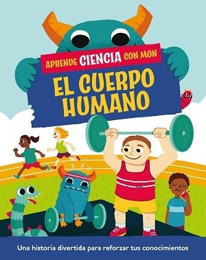 APRENDE CIENCIA CON MON.EL CUERPO HUMANO | 9788408294825 | MASON, PAUL | Llibreria Geli - Llibreria Online de Girona - Comprar llibres en català i castellà