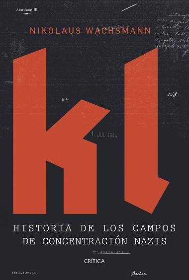 KL.HISTORIA DE LOS CAMPOS DE CONCENTRACIÓN NAZIS | 9788491997153 | WACHSMANN, NIKOLAUS | Llibreria Geli - Llibreria Online de Girona - Comprar llibres en català i castellà