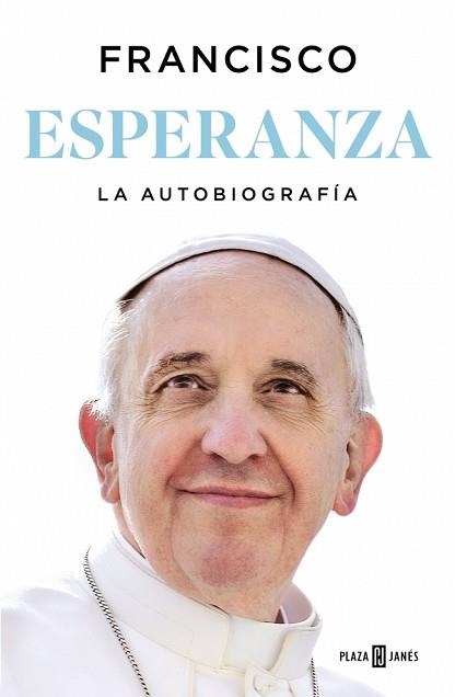 ESPERANZA.LA AUTOBIOGRAFÍA | 9788401036798 | PAPA FRANCISCO | Llibreria Geli - Llibreria Online de Girona - Comprar llibres en català i castellà