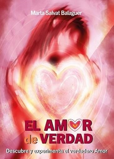 EL AMOR DE VERDAD | 9788409652983 | SALVAT BALAGUER, MARTA | Llibreria Geli - Llibreria Online de Girona - Comprar llibres en català i castellà