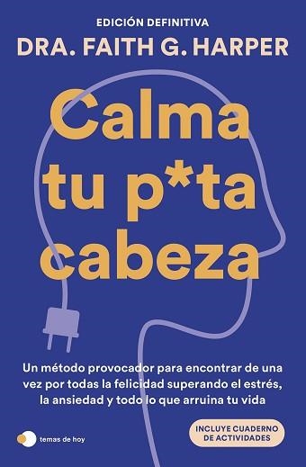 CALMA TU PUTA CABEZA (EDICIÓN DEFINITIVA) | 9788410293359 | DRA. FAITH G. HARPER | Llibreria Geli - Llibreria Online de Girona - Comprar llibres en català i castellà