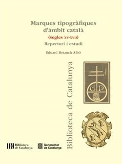 MARQUES TIPOGRÀFIQUES D'ÀMBIT CATALÀ (SEGLES XV-XVII) | 9788410393011 | BOTANCH ALBÓ, EDUARD | Libreria Geli - Librería Online de Girona - Comprar libros en catalán y castellano