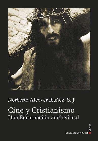 CINE Y CRISTIANISMO | 9788410377110 | ALCOVER IBÁÑEZ, NORBERTO | Llibreria Geli - Llibreria Online de Girona - Comprar llibres en català i castellà