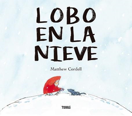 LOBO EN LA NIEVE | 9786075840093 | CORDELL, MATHEW | Llibreria Geli - Llibreria Online de Girona - Comprar llibres en català i castellà