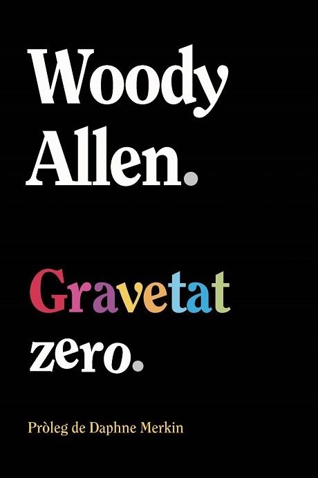 GRAVETAT ZERO | 9788411488563 | ALLEN, WOODY | Llibreria Geli - Llibreria Online de Girona - Comprar llibres en català i castellà