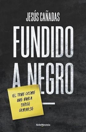 FUNDIDO A NEGRO | 9788410140196 | CAÑADAS, JESÚS | Llibreria Geli - Llibreria Online de Girona - Comprar llibres en català i castellà